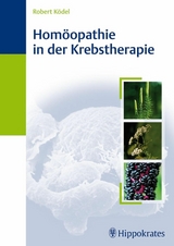 Hom&ouml;opathie in der Krebstherapie - Robert K&ouml;del
