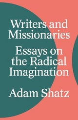 Writers and Missionaries - Adam Shatz