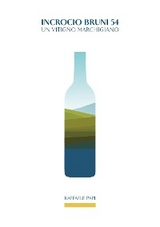 Incrocio Bruni 54. Un vitigno marchigiano - Raffaele Papi