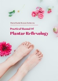 Practical Manual Of Plantar Reflexology