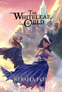 The Whiteleaf Child - Kirsha Fox