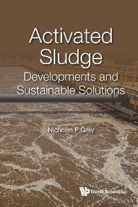 ACTIVATED SLUDGE: DEVELOPMENTS AND SUSTAINABLE SOLUTIONS
