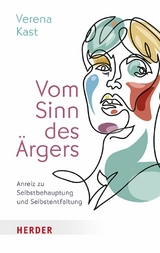 Vom Sinn des &Auml;rgers - Verena Kast