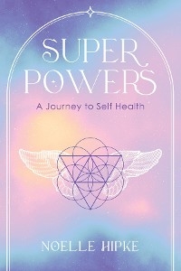 Superpowers - Noelle Hipke