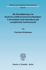 Die Koordinierung von Insolvenzverfahren konzernverbundener Unternehmen nach deutschem und europ&auml;ischem Insolvenzrecht. - Christian Br&uuml;nkmans