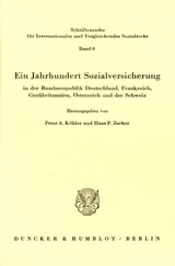 Ein Jahrhundert Sozialversicherung &ndash; in der Bundesrepublik Deutschland, Frankreich, Gro&szlig;britannien, &Ouml;sterreich und der Schweiz. - 