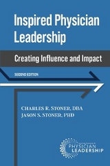 Inspired Physician Leadership - Charles Stoner, Jason Stoner