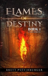 Flames of Destiny Book 1: Flames Igniting - Brett Puffinburger