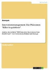 Innovationsmanagement. Das Ph&auml;nomen "Killer Acquisitions"