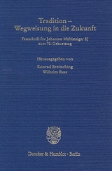 Tradition - Wegweisung in die Zukunft. - 