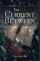 The Current Between - Valerie Mills-Milde