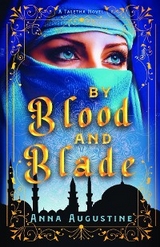 By Blood & Blade - Anna Augustine