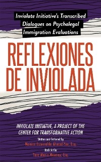 Reflexiones de Inviolada - Inviolate Initiative CTA, Monica Esmeralda Ahmad-Yee