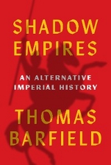 Shadow Empires - Thomas J. Barfield