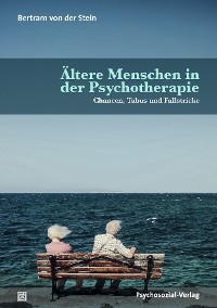 &Auml;ltere Menschen in der Psychotherapie - Bertram von der Stein