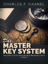 Das Master Key System (Übersetzt) - Charles F. Haanel