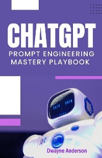 ChatGPT Prompt Engineering Mastery Playbook
