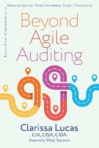 Beyond Agile Auditing -  Clarissa Lucas