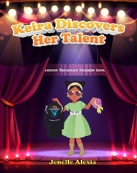 Keira Discovers Her Talent