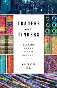 Traders and Tinkers -  Maitrayee Deka