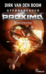 Sternkreuzer Proxima - Infiltration - Dirk van den Boom