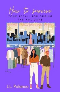 How to Survive Your Retail Job During the Holidays - J.L. Polanco