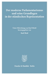 Der moderne Parlamentarismus und seine Grundlagen in der st&auml;ndischen Repr&auml;sentation. - 