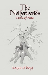 The Netherworlds - Kaylin R. Boyd