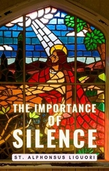 The Importance of Silence - St. Alphonsus Liguori