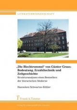 "Die Blechtrommel" von G&uuml;nter Grass: Bedeutung, Erz&auml;hltechnik und Zeitgeschichte - Hannelore Schwartze-K&ouml;hler