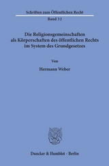 Die Religionsgemeinschaften als K&ouml;rperschaften des &ouml;ffentlichen Rechts im System des Grundgesetzes. - Hermann Weber