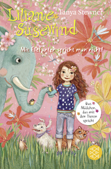 Liliane Susewind &ndash; Mit Elefanten spricht man nicht! - Tanya Stewner