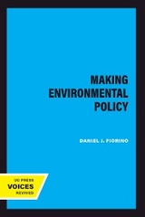 Making Environmental Policy -  Daniel J. Fiorino