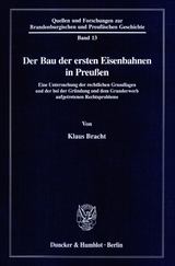 Der Bau der ersten Eisenbahnen in Preu&szlig;en. - Klaus Bracht