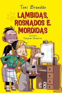 Lambidas, rosnados e mordidas - Toni Brand&atilde;o