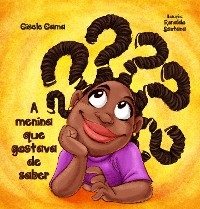 A menina que gostava de saber - Gisele Gama