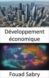 D&eacute;veloppement &eacute;conomique -  Fouad Sabry