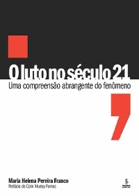 O luto no s&eacute;culo 21 - Maria Helena Pereira Franco