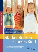 Starker R&uuml;cken - starkes Kind - Christian Larsen, Dagmar Dommitzsch