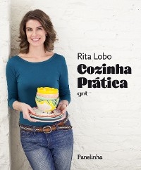Cozinha pr&aacute;tica - Rita Lobo
