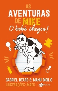 As aventuras de Mike 2: o beb&ecirc; chegou - Gabriel Dearo, Manu Digilio