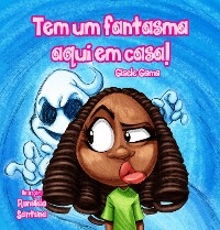 Tem um fantasma aqui em casa! - Gisele Gama