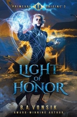Primeval Origins: Light of Honor - B. A. Vonsik