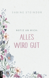 Notiz an mich: Alles wird gut - Sabine Steindor