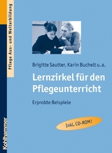 Lernzirkel f&uuml;r den Pflegeunterricht - Hanns Frericks, Brigitte Sautter, Claudia Heinrich, Eva Christine Hegele, Karin Buchelt, Katharina Schweizer, Margit Klemm, Sandra Staaden, Tanja Seyboldt