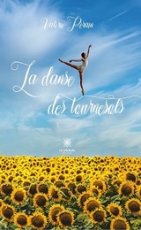 La danse des tournesols - Val&eacute;rie P&eacute;rain