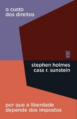 O custo dos direitos - Cass R. Sunstein, Stephen Holmes