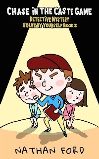 Chase in the Caste Game (Detective Mystery Solve-By-Yourself Book 2)(Full Length Chapter Books for Kids Ages 6-12) (Includes Children Educational Worksheets)