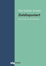 Zieldisponiert - Karl G&uuml;nter Arnold