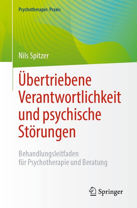 &Uuml;bertriebene Verantwortlichkeit und psychische St&ouml;rungen - Nils Spitzer